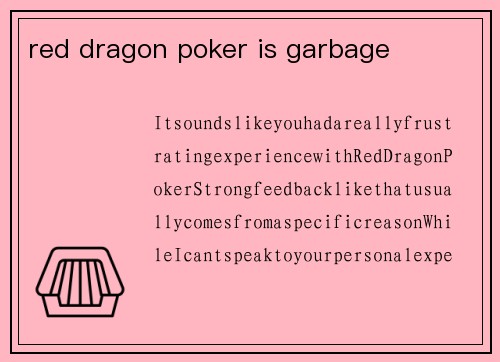 red dragon poker is garbage